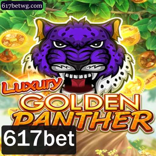 Descubra o Jogo LUXURYGOLDENPANTHER: A Nova Sensação da 617bet